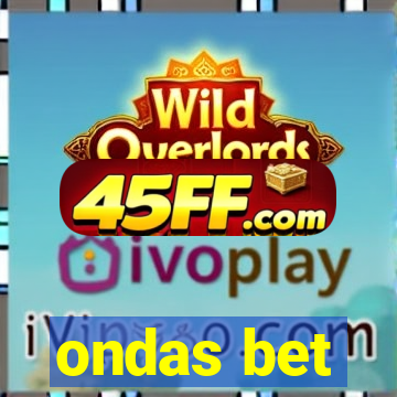 ondas bet